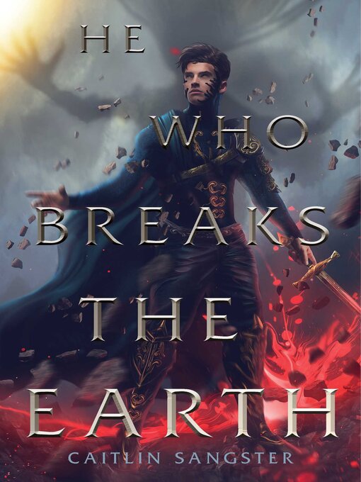 Title details for He Who Breaks the Earth by Caitlin Sangster - Available